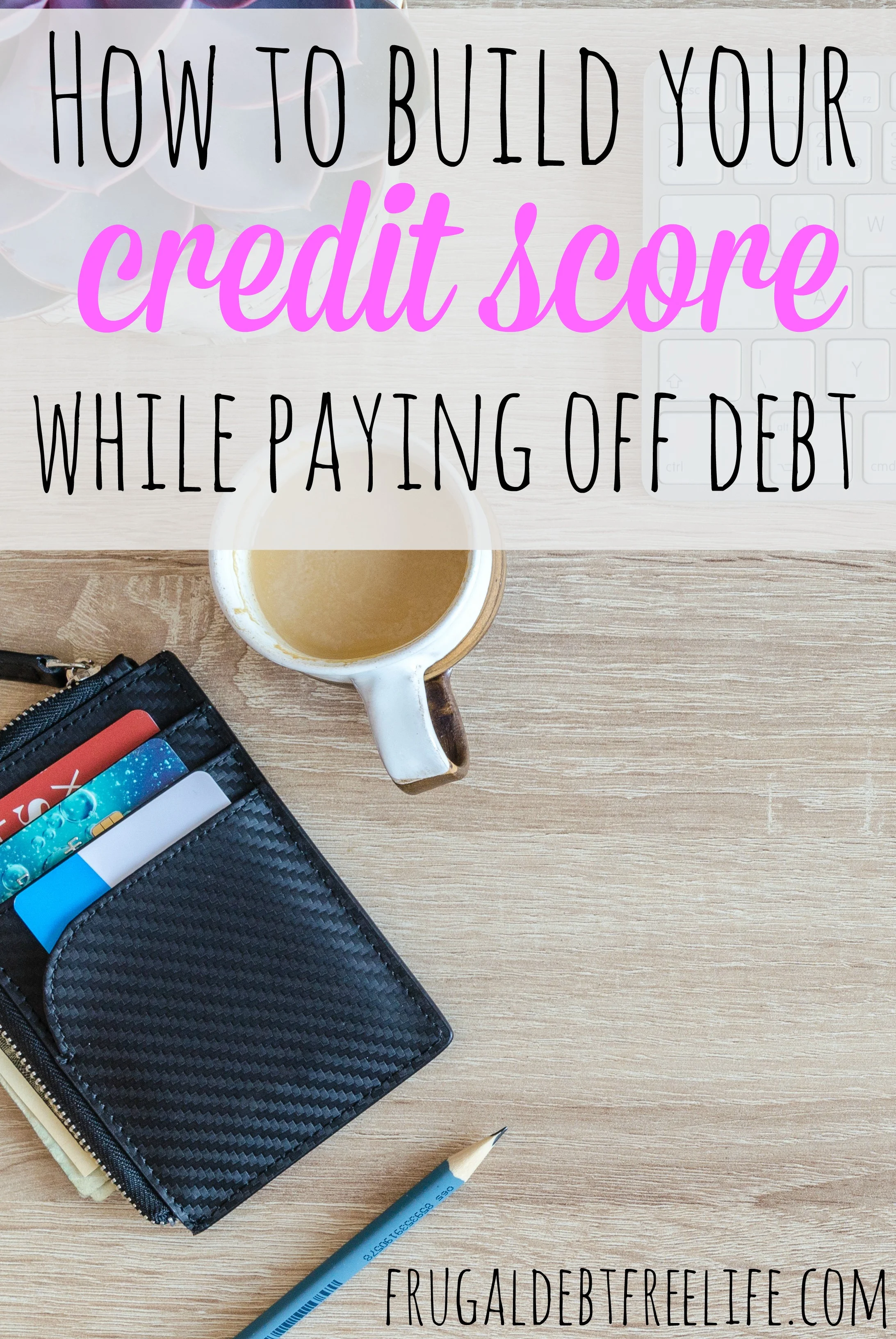 how to build your credit score while paying off debt how to build your credit score without a credit card .jpg