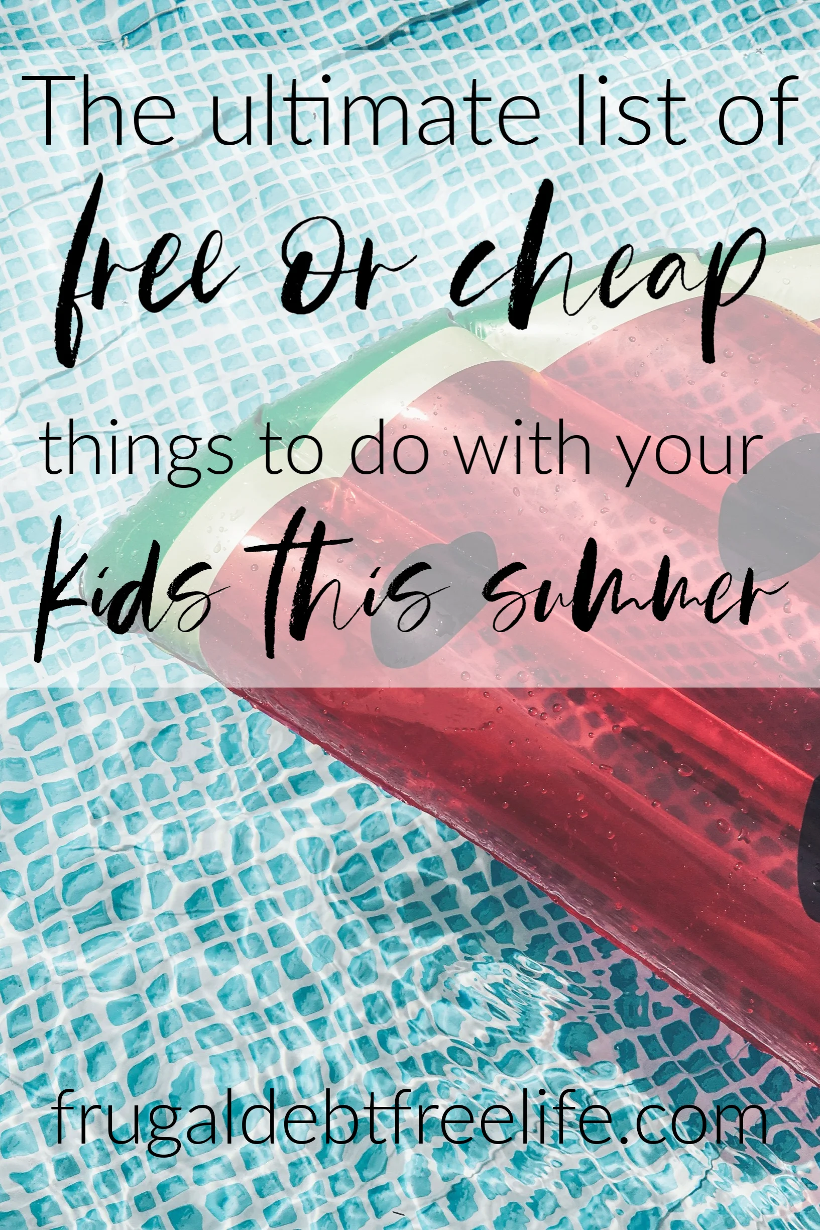 ultimate list of free or cheap things to do with your kids this summer.jpg