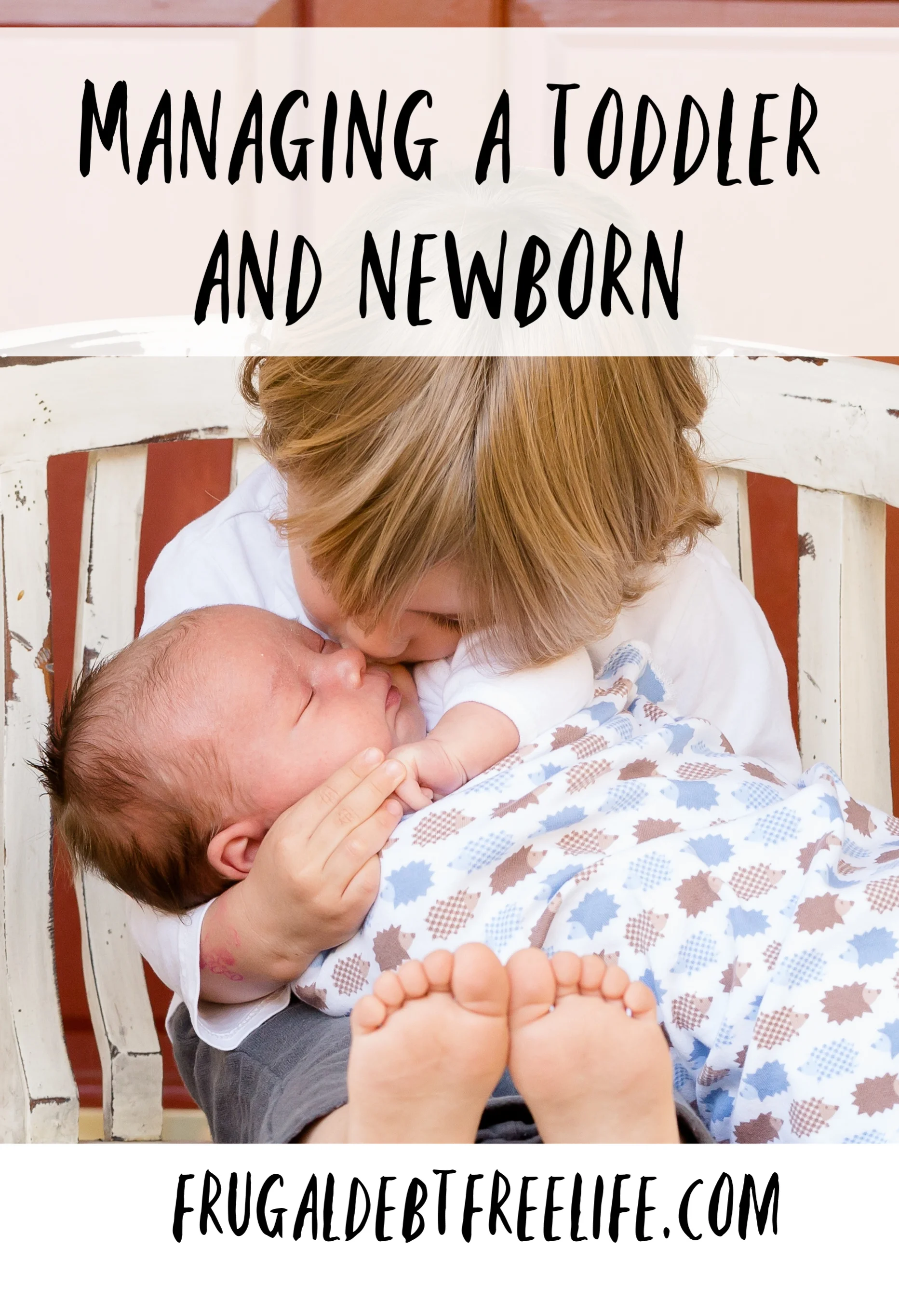 8 tips to help you manage a toddler and newborn.jpg
