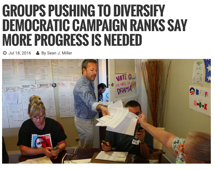Campaigns &amp; Election: Groups Pushing to Diversify Democratic Campaign Ranks Say More Progress Is Needed