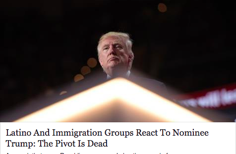 BuzzfeedNews: Latino &amp; Immigration Groups React to Nominee Trump: The Pivot is Dead&nbsp;