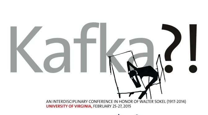 Kafka?! An Interdisciplinary Conference in Honor of Walter Sokel