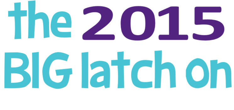 The Big Latch On 2015