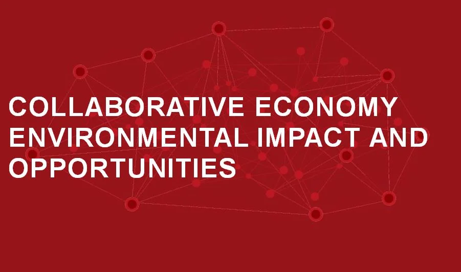 Collaborative Economy Environmental Impact and Opportunities