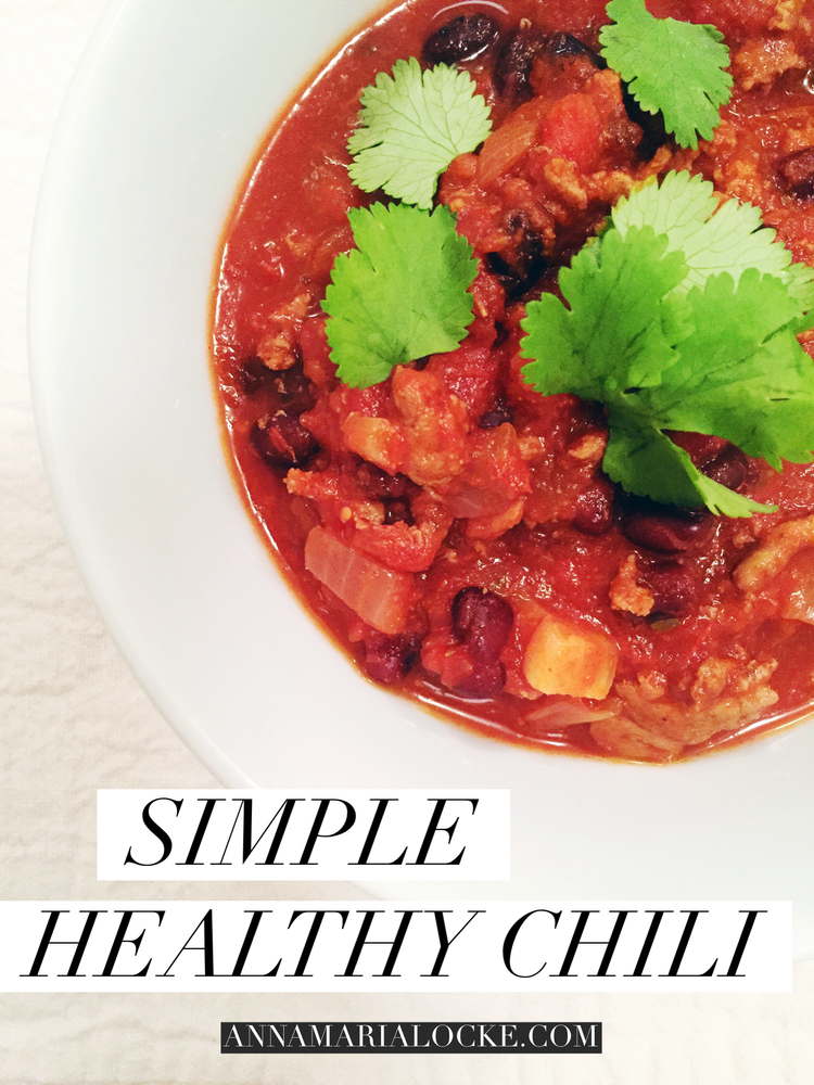 Simple Healthy Chili Recipe! — Anna Maria Locke