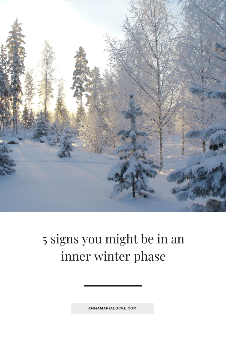 5 signs you might be in an inner winter phase of life — Anna Maria Locke