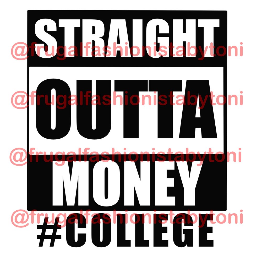 Straight Outta Money College JPG, PNG, SVG Perfect for Decals, Sublimation,  Vinyl and more. — Frugal Fashionista By Toni