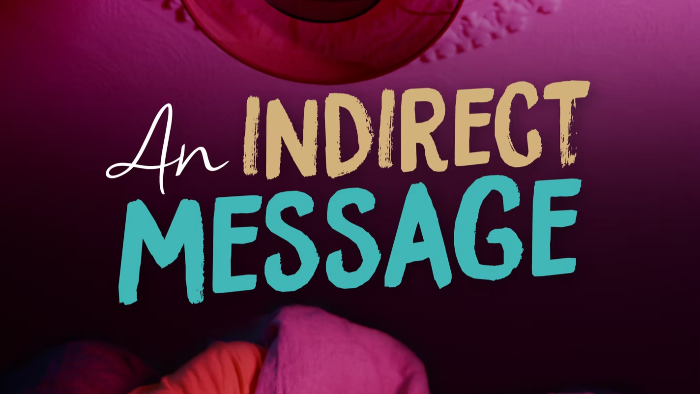 An Indirect Message