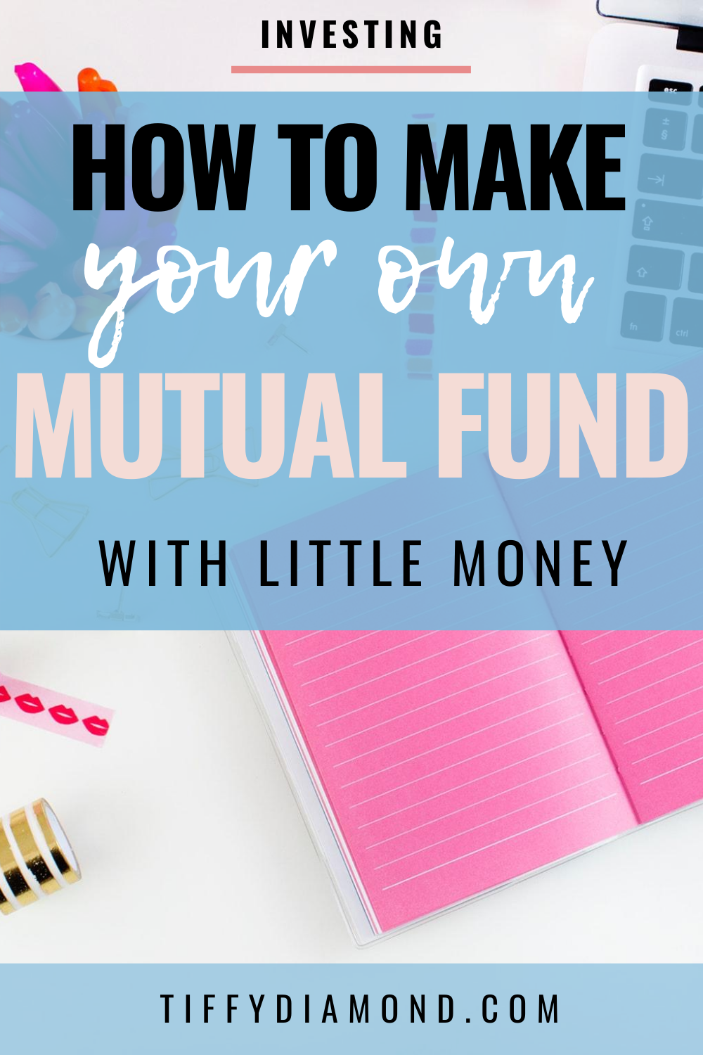 How to Make a Mutual Fund with Little Money — TIFFY DIAMOND