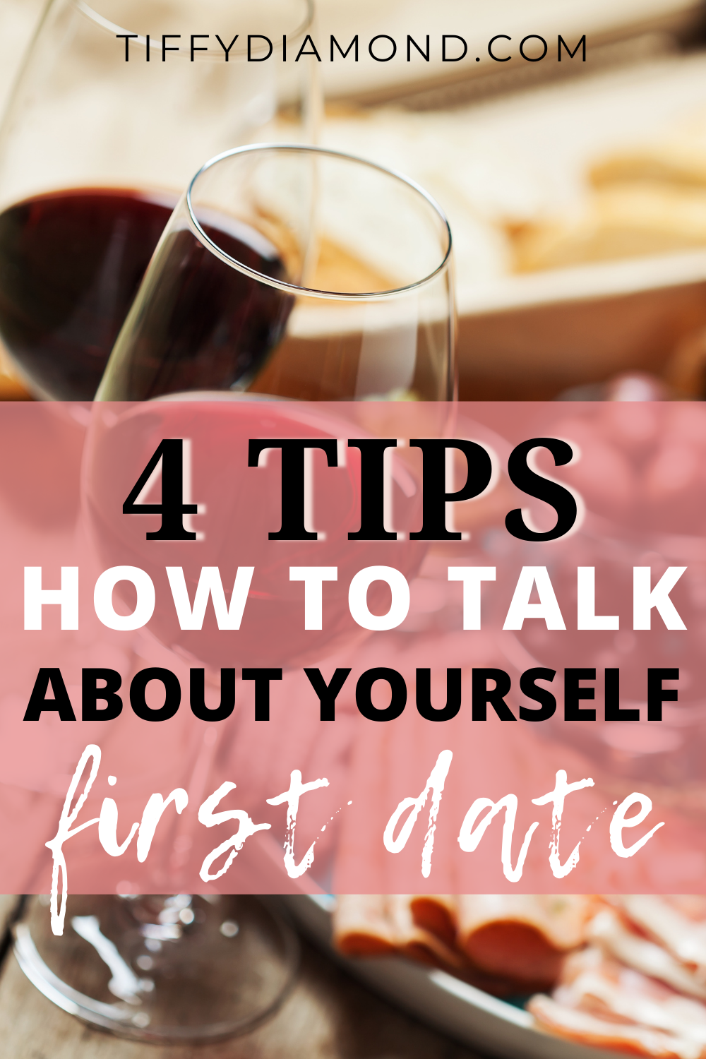 How to Talk About Yourself on a First Date [4 Tips!] — TIFFY DIAMOND