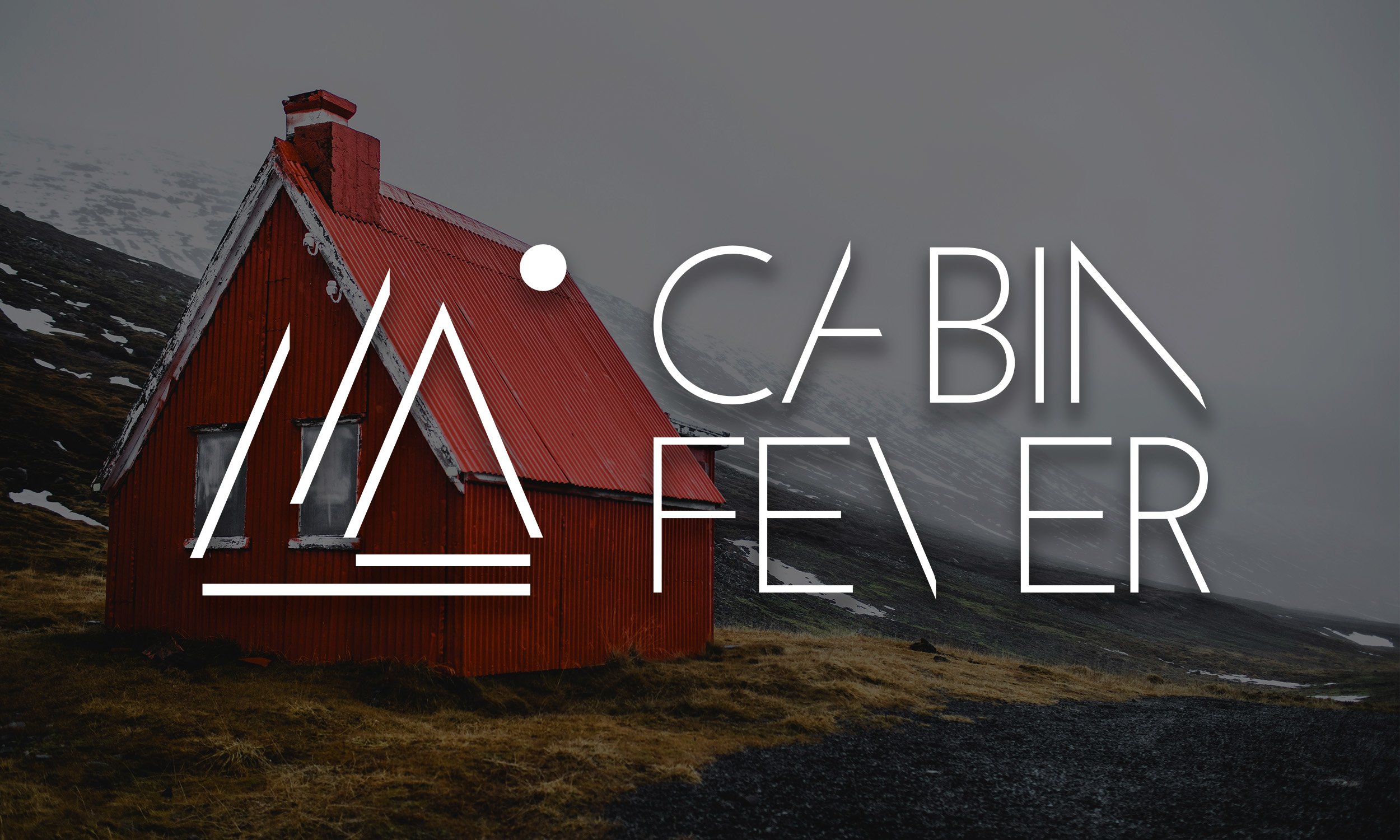 TEST-CABIN FEVER