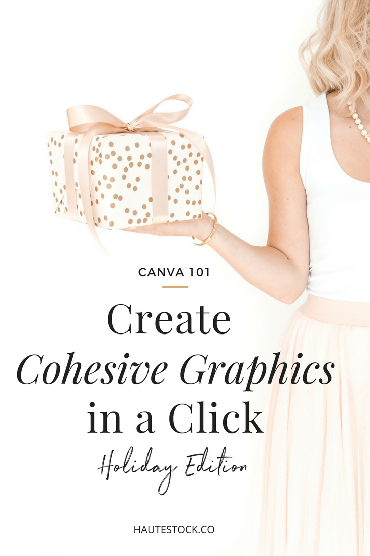 Haute Stock has you covered this holiday season with their Canva 101 holiday tutorial! Learn how to use canva to create cohesive graphics for your brand!