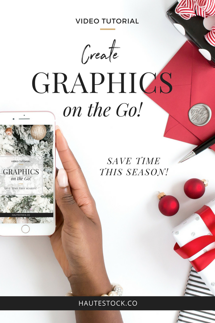 The holiday seasons can be quite hectic! Click here to watch Haute Stock's video tutorial for how to create graphics on the go for all the time-saving tips!