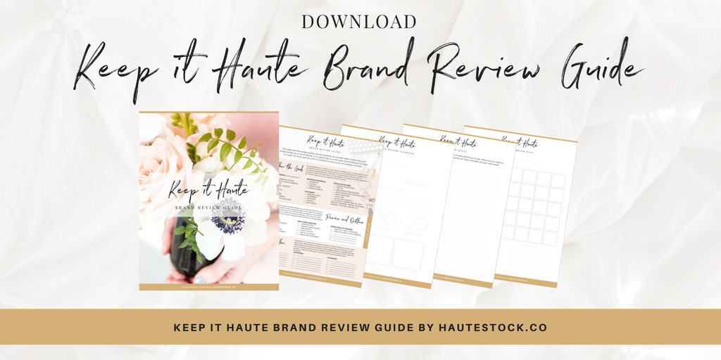 Download the Haute Brand Review Guide here and follow along with Haute's effective brand review here!
