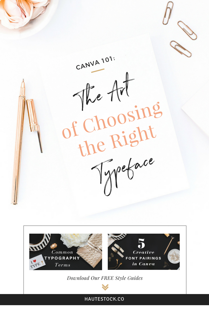 Haute Stock's Canva 101: How-to Choose the Right Typeface for Your Brand. Click to read more!