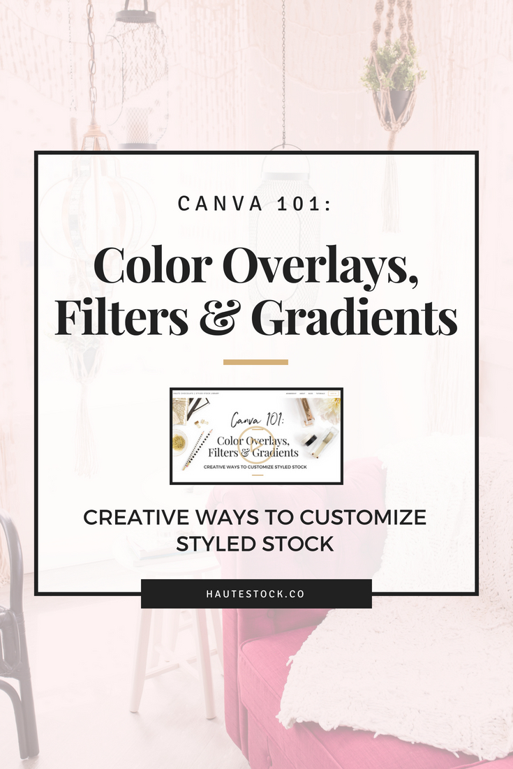 Watch for a step-by-step video tutorial using Haute Chocolate Styled Stock Photos and Canva showing you how to create customized graphics with overlays, filters and gradients.