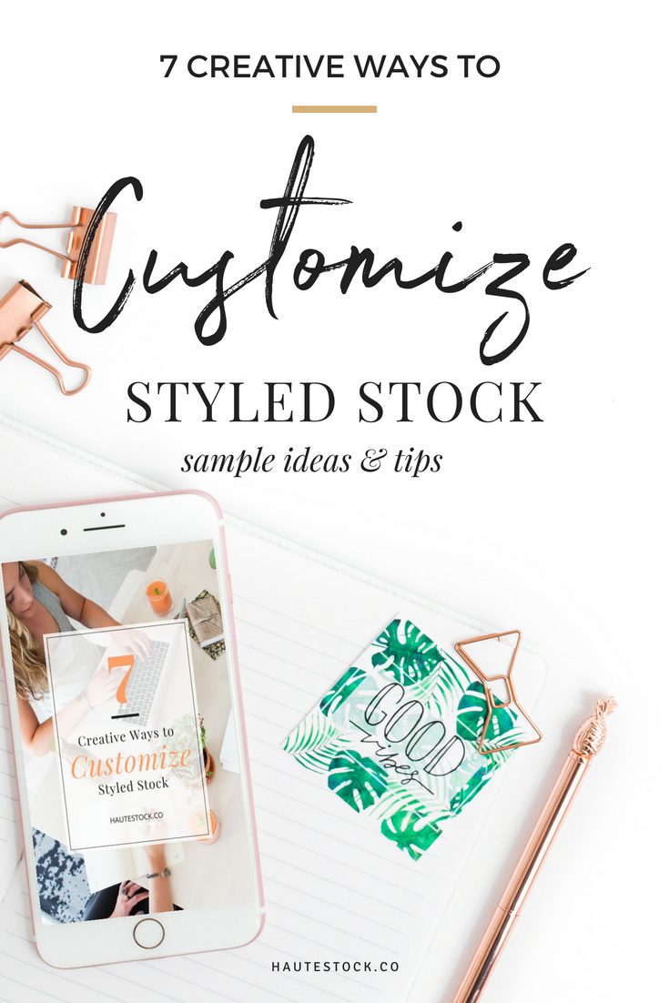 Haute Stock's 7 Creative Ways to Customize Stock Photography for your Brand!