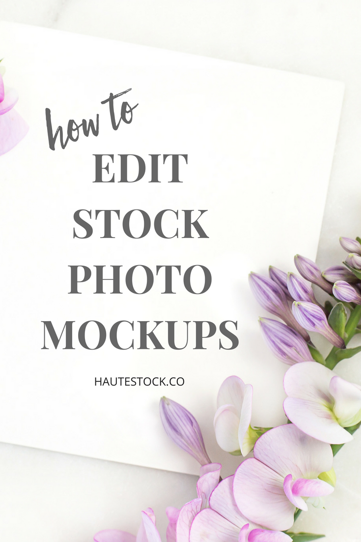 Haute Stock's How to Edit Stock Photo Mockups. Click to read more!