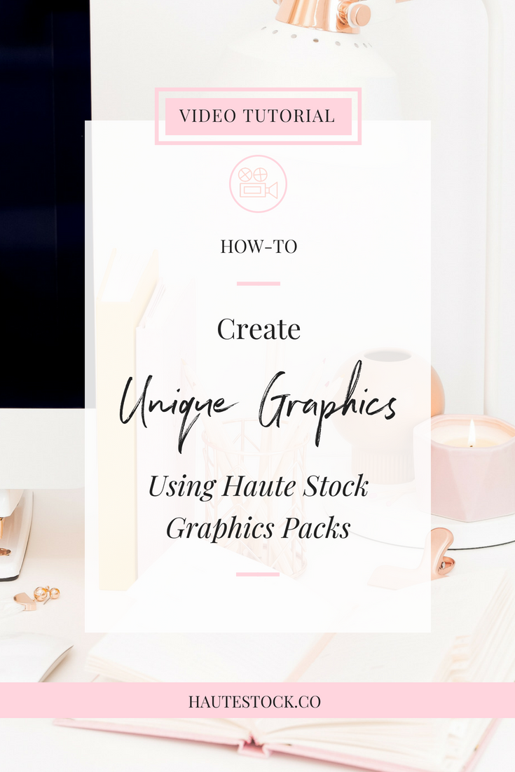 Need help using the gorgeous digital graphic elements that Haute Stock offers to create beautiful graphics for your brand? You'll want to click here and watch the video tutorial!