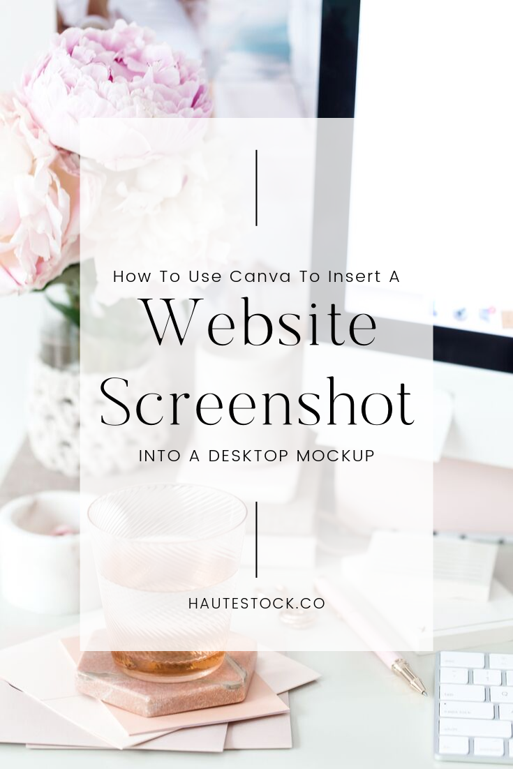 How To Insert A Website Screenshot Into A Desktop Mockup Using Canva