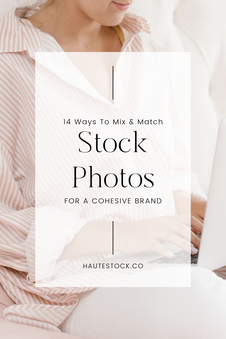 14 Ways to Mix and Match Stock Photos for a Cohesive Brand Look