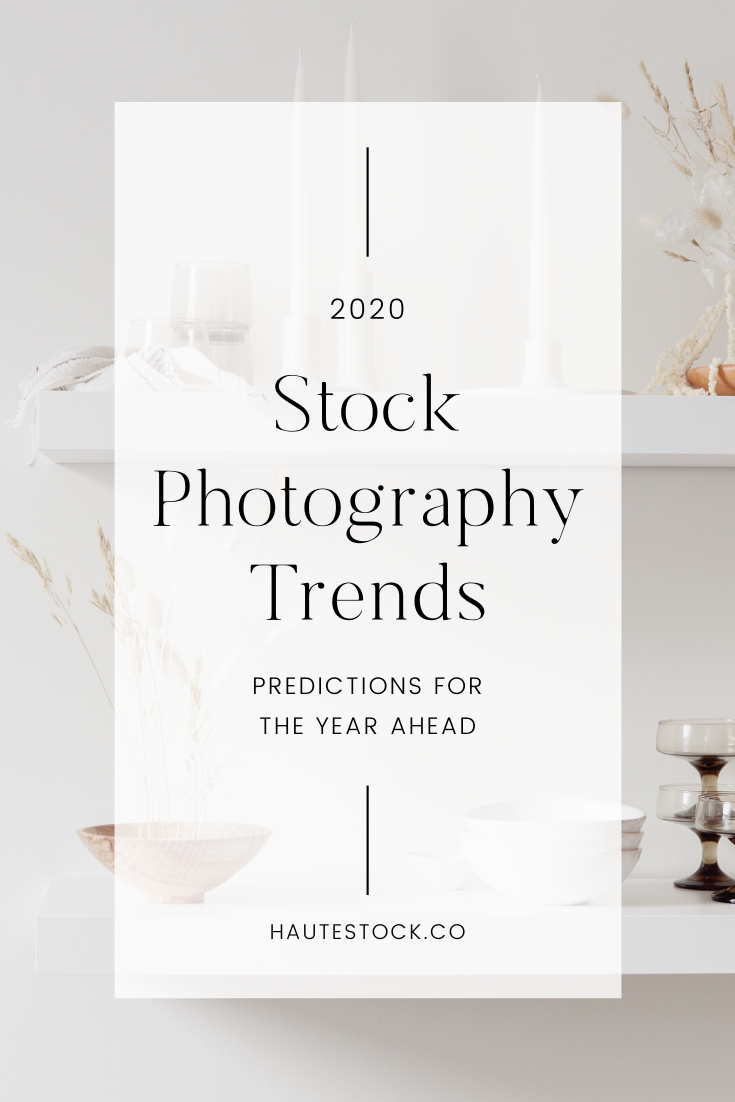 Take a look at which stock photography trends Haute Stock is predicting will be haute this year in 2020!