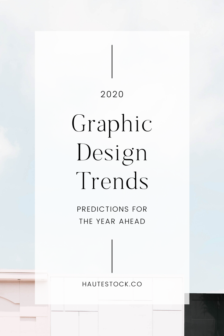 Our top predictions for Graphic Design Trends in 2020 from Haute Stock. Click through to read about why we think animation, video and AR will be big design trends in 2020 and what other design trends we're predicting!