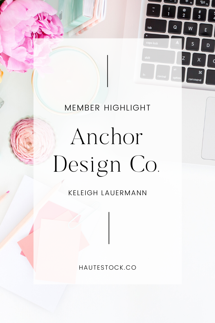 Haute Stock Member Highlight: Keleigh Lauermann of Anchor Design Co