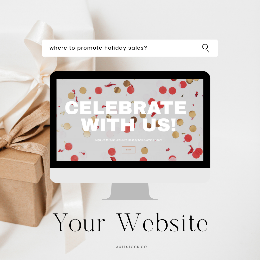 Promote your holiday sales on your website such as on your website header, blog sidebar graphics, and pop ups. Click to see where else you should promote and post about your holiday sales!