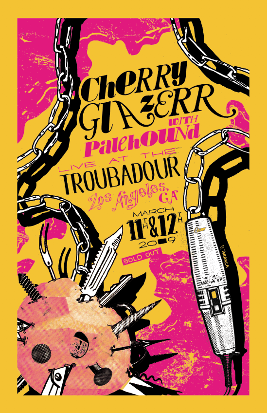 Cherry Glazerr 03.11.2019 & 03.12.2019 Role: Poster Design Printing: Rogue Printing 11”x17”