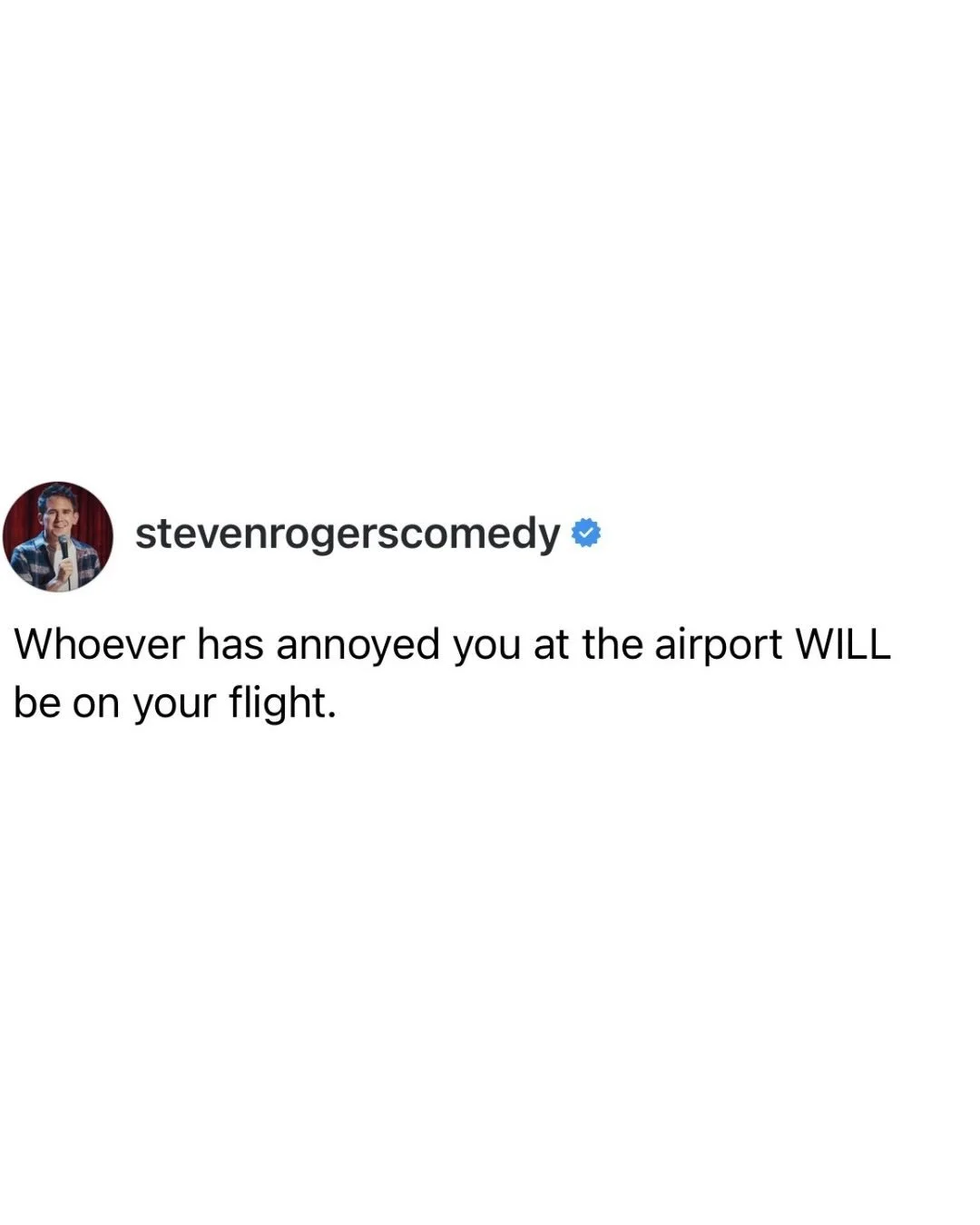 🛫 See you out there gang.🛬 

Mar 26-28 | Royal Oak, MI
April 16 | Dallas, TX
May 8-9 | Houston, TX
May 21-23 | Boston, MA
May 30 | London England 

#jokes #comedian #silly #standupcomedy #stevenrogers