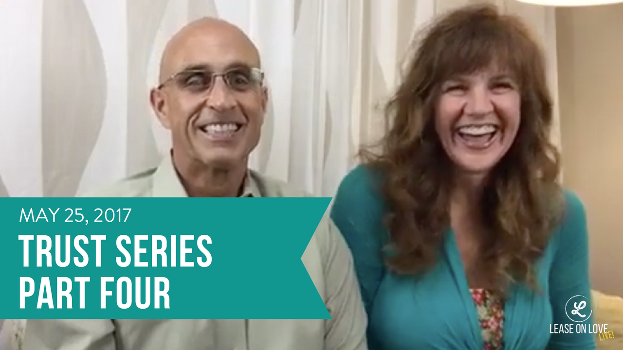 May 25, 2017 - TRUST SERIES: Part 4 — Rebuilding TRUST…complete with love insurance!
