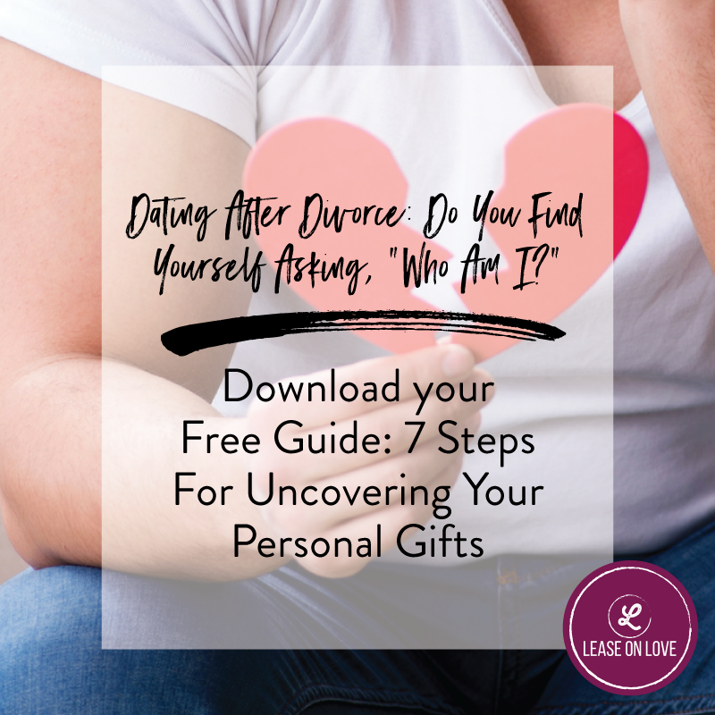 Dating after Divorce...Do you Find Yourself Asking: Who Am I?