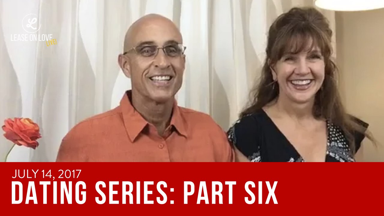 July 14, 2017 - DATING SERIES: Part 6 — Are You Enjoying Your Dating Life?