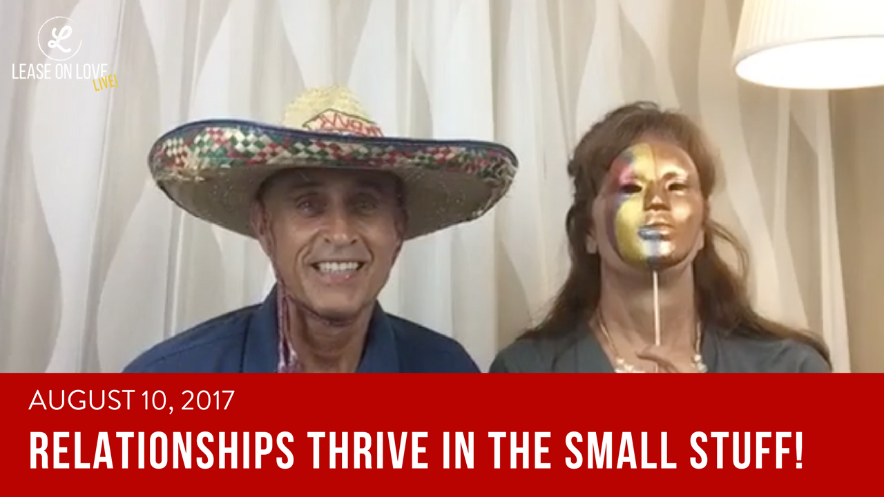 August 10, 2017 - Relationships thrive in the small stuff! Simple ways to play your way to MORE LOVE.