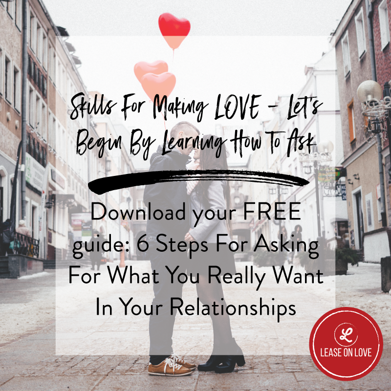 Skills For Making LOVE - Let’s Begin By Learning How To ASK
