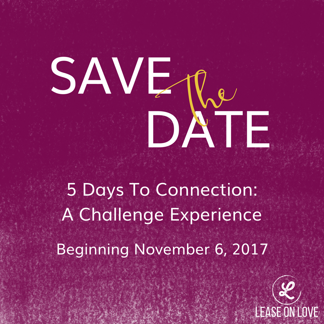 Save The Date: 11/06/17 - 5 Days to Connection - A Challenge Experience