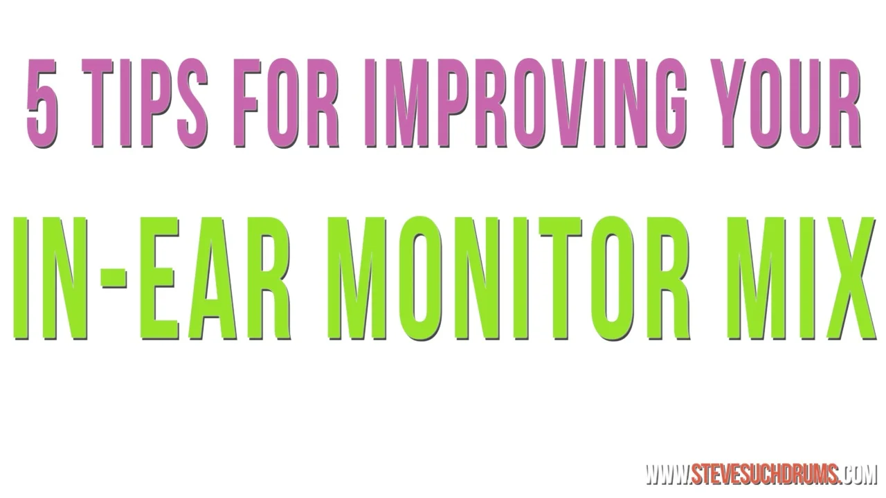 Here's How To Improve Your In-Ear Monitor Mix | Steve Such Drums