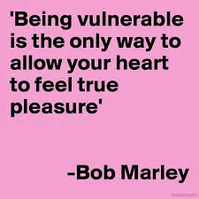 Being Vulnerable Can Be A Challenge - Embrace The Challenge