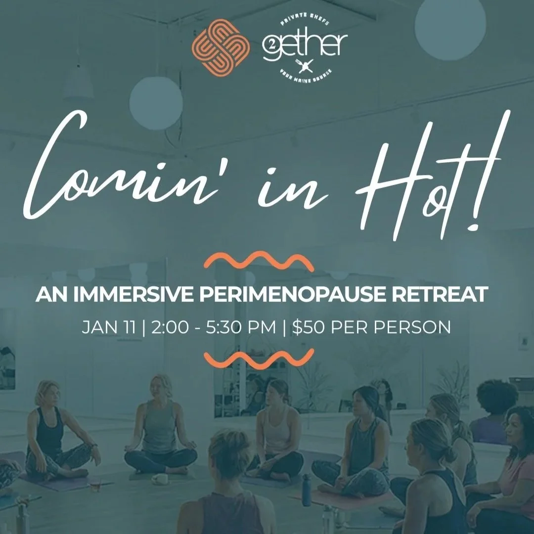 Comin' In Hot! A Perimenopause Full Body Immersive Afternoon Retreat