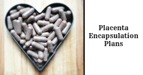 Placenta Plans: Encapsulating for Faster Recovery