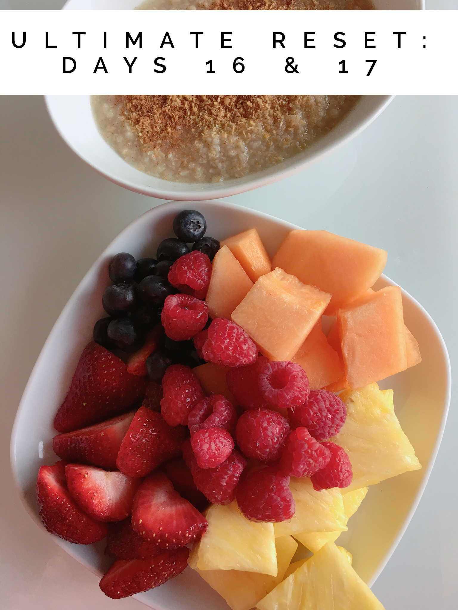 Ultimate Reset: Days 16 & 17