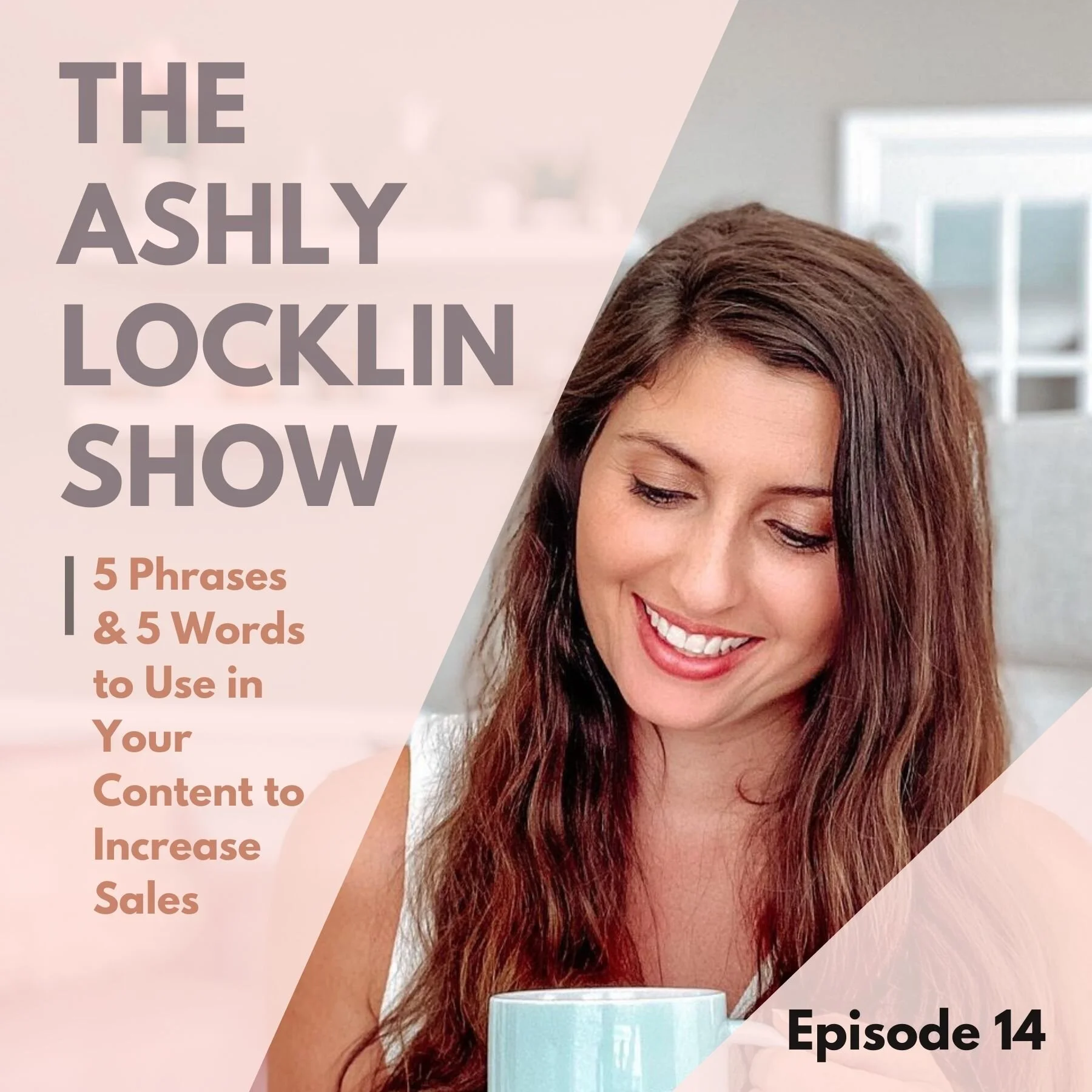 Episode 14: 5 Phrases &amp; 5 Words to Use in Your Content to Increase Sales
