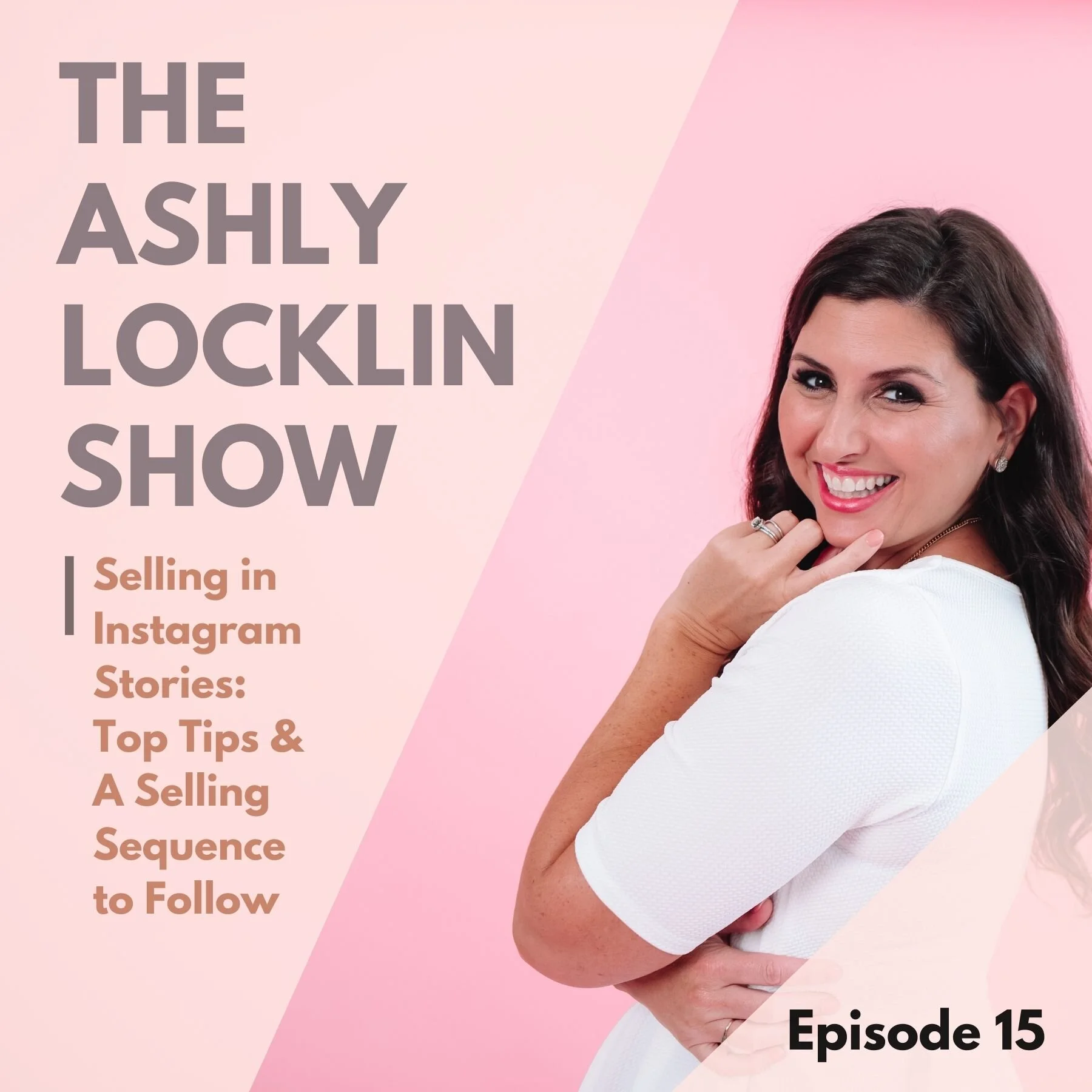 Episode 15: Selling in Stories: Top Tips &amp; Selling Sequence to Follow