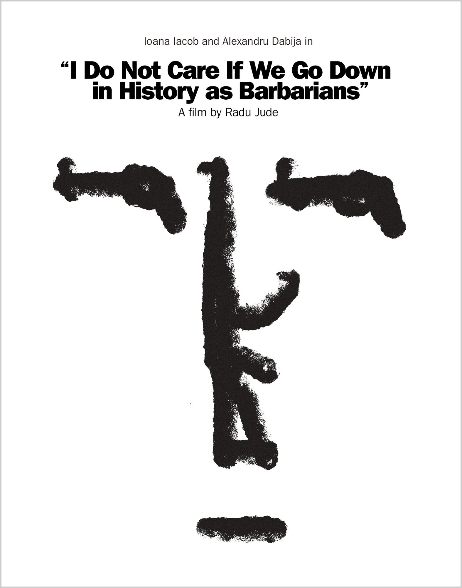 I Do Not Care If We Go Down in History as Barbarians