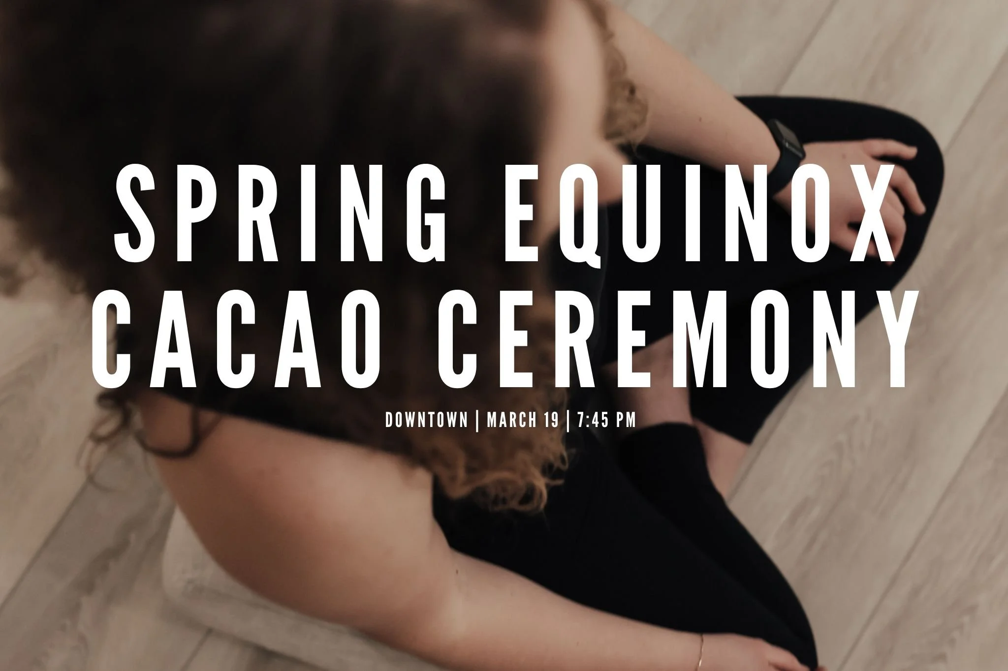 Spring Equinox Cacao Ceremony - Exhale Yoga