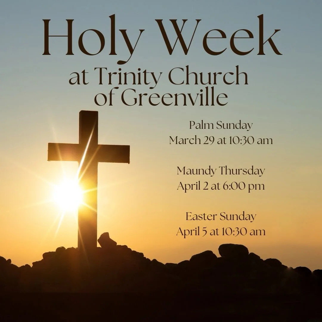 Holy Week starts next Sunday and we would love for you to join us at Trinity Church! 

Palm Sunday - March 29 at 10:30 am
Maundy Thursday - April 2 at 6:00 pm
Easter Sunday - April 5 at 10:30 am