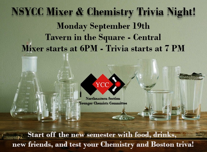 Our annual fall mixer will be held Monday, September 19th, at Tavern in the Square in Central Square. Join us and your peers for food & drinks on us starting at 6pm, with chemistry trivia starting at 7pm.