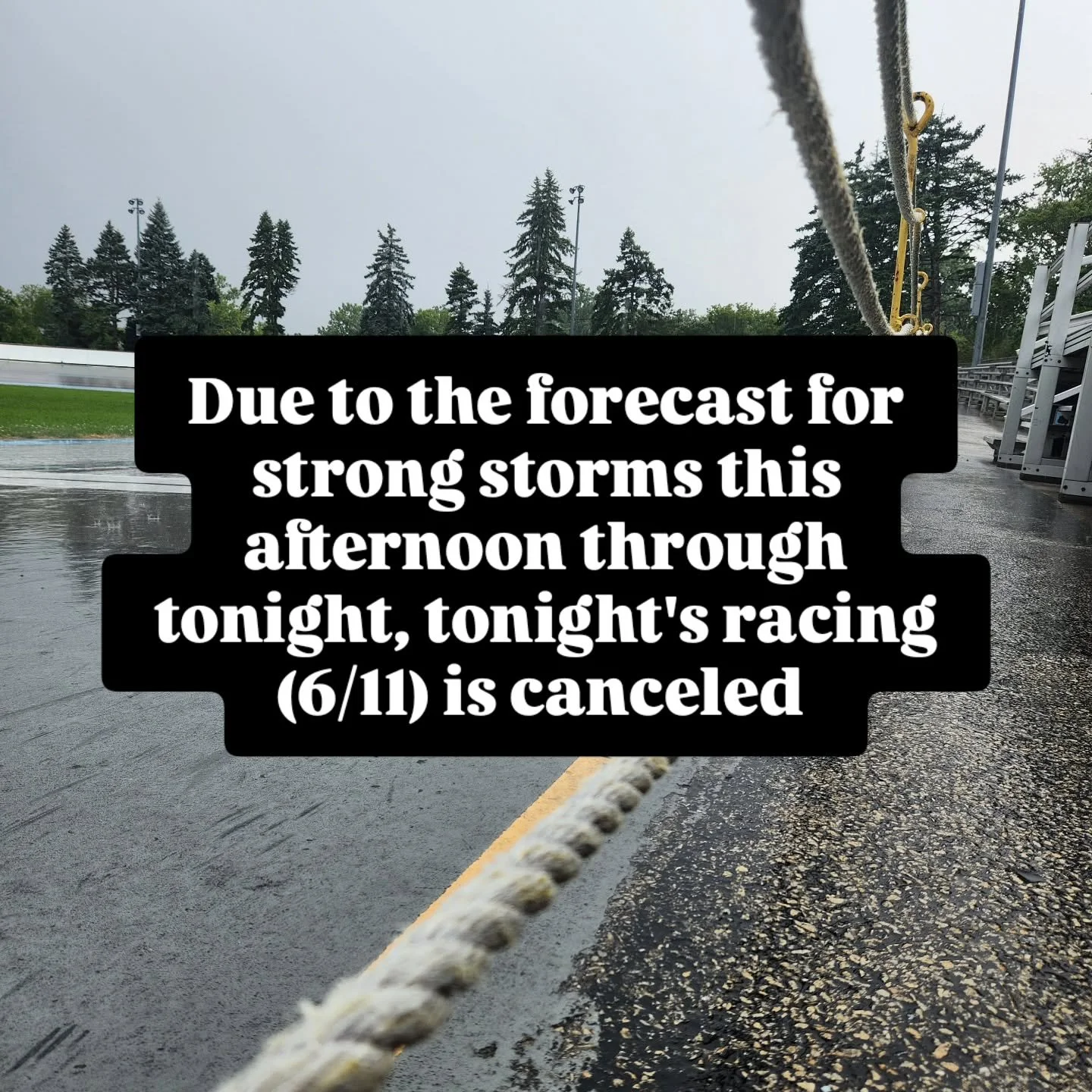 Tonight's racing is canceled due to the high likelihood of strong storms, including a chance for tornados, this afternoon through tonight. Please stay safe and consider coming out to Saturday's Sprinters Dream Omnium. Saturday's weather looks like it