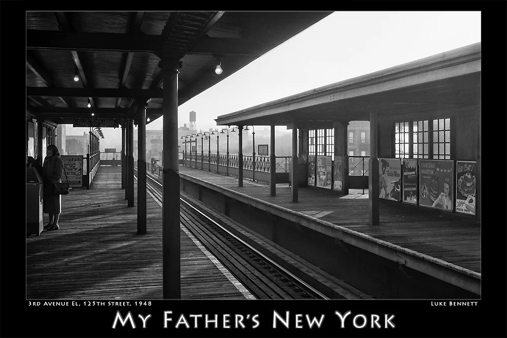 My Father's New York - 3rd Ave El, 125th Street, 1948